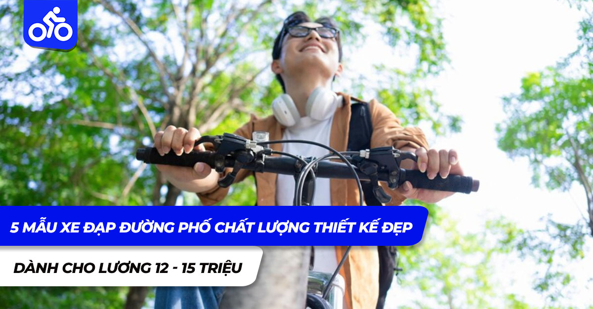 5 mẫu xe đạp đường phố chất lượng thiết kế đẹp dành cho lương 12 - 15 triệu