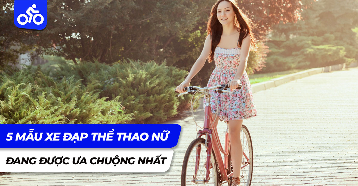 5 mẫu xe đạp thể thao nữ đang được ưa chuộng nhất