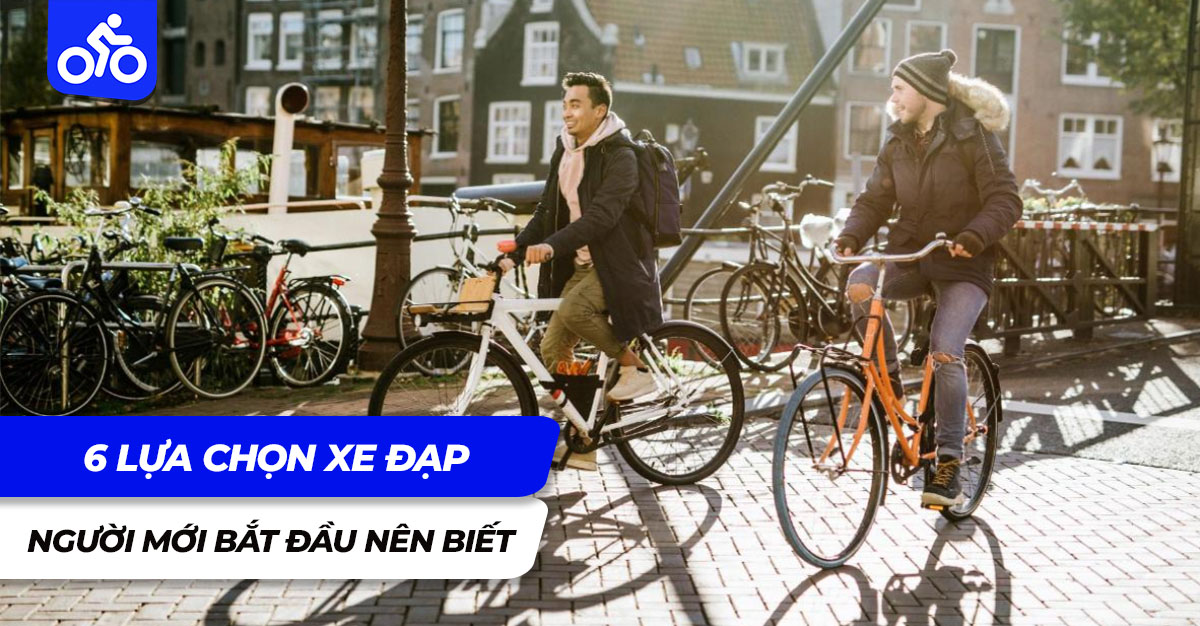 6 Lựa chọn xe đạp người mới bắt đầu nên biết