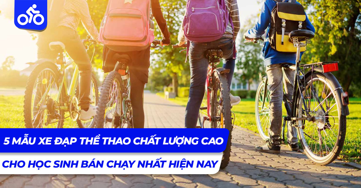 5 mẫu xe đạp thể thao chất lượng cao cho học sinh bán chạy nhất hiện nay