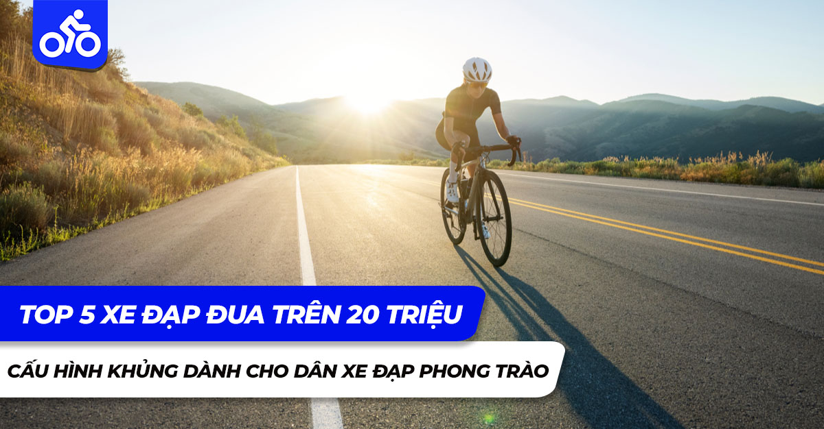 Top 5 xe đạp đua trên 20 triệu cấu hình khủng dành cho dân xe đạp phong trào