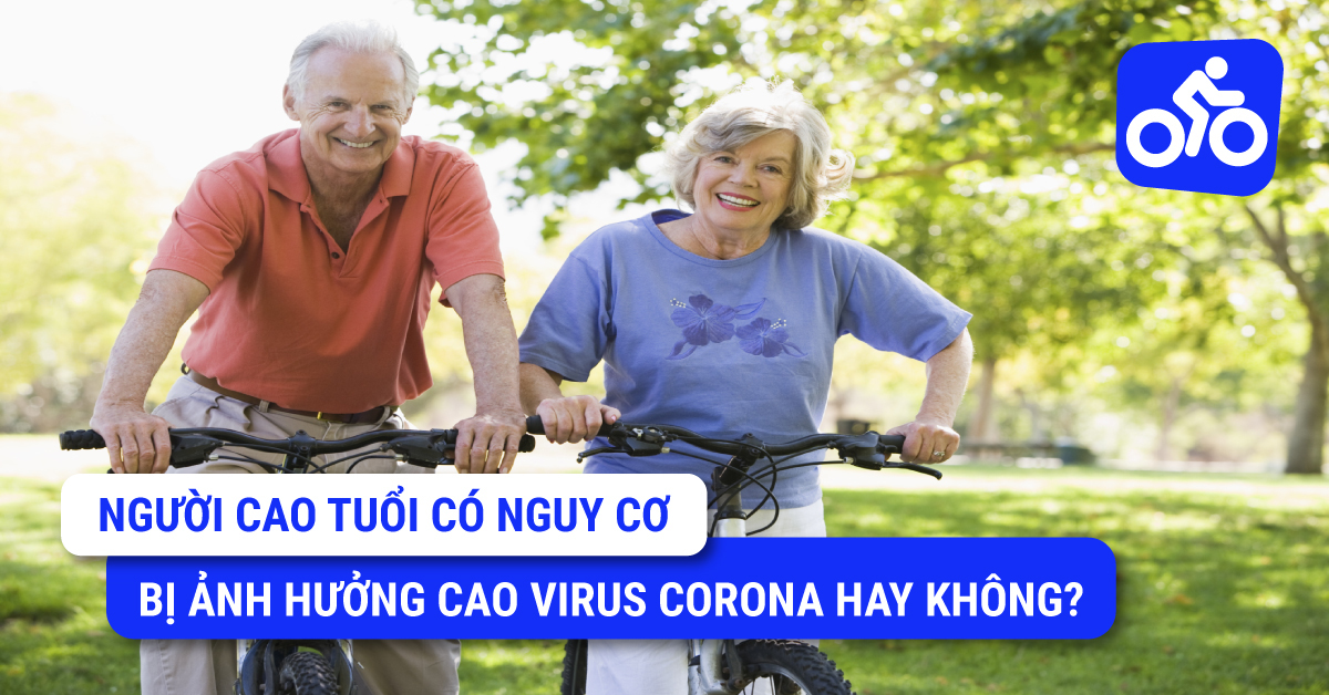 Người Cao Tuổi Có Nguy Cơ Bị Ảnh Hưởng Cao Virus Corona Hay Không?