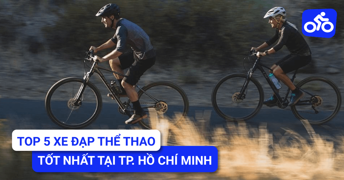 Top 5 Xe Đạp Thể Thao Được Đánh Giá Tốt Nhất Tại TP. Hồ Chí Minh