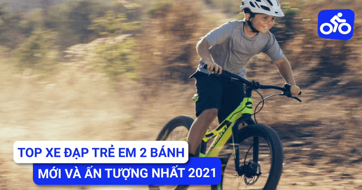 Những mẫu xe đạp trẻ em 2 bánh mới và ấn tượng nhất 2021