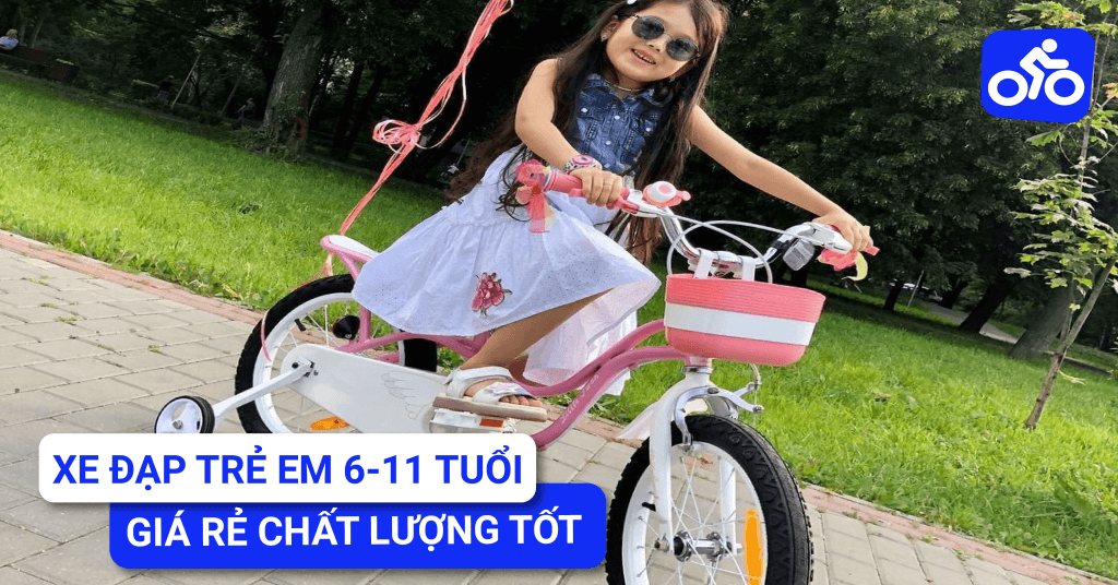 TOP 8 xe đạp trẻ em từ 6-11 tuổi giá rẻ, chất lượng nhất