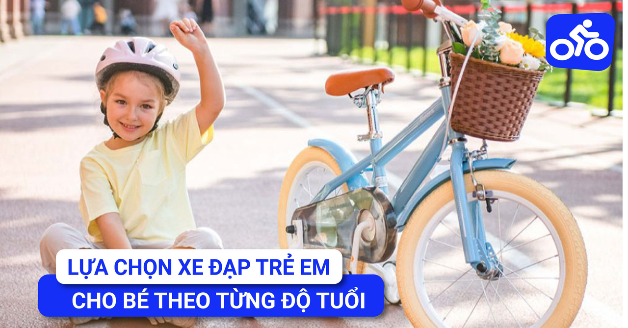 Lựa Chọn Xe Đạp Trẻ Em Cho Bé Theo Từng Độ Tuổi